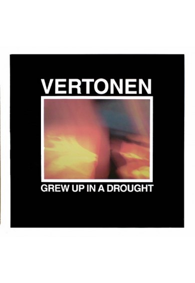 VERTONEN "Grew Up in a Drought" LP 